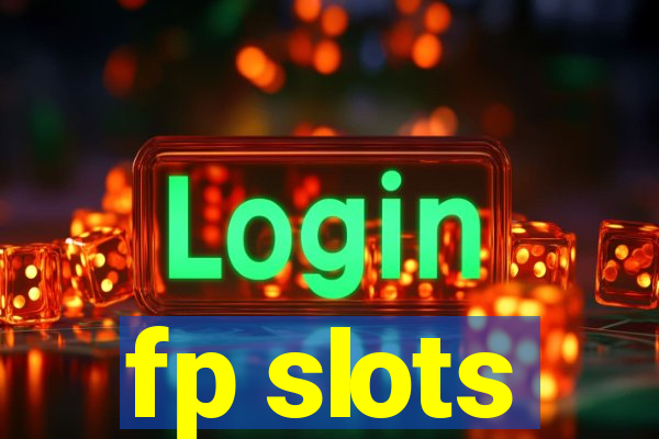 fp slots